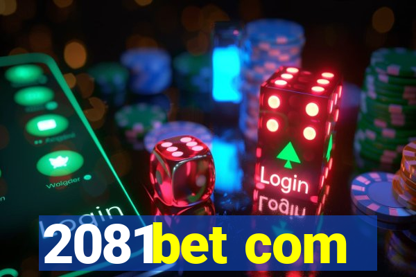 2081bet com